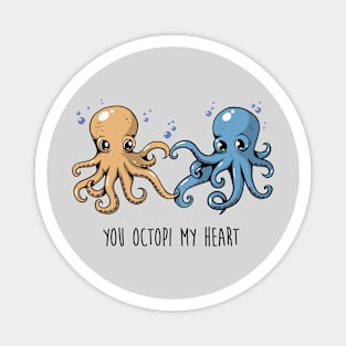 You Octopi My Heart Magnet